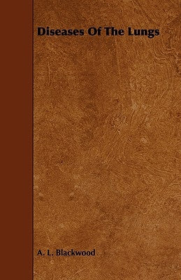 Diseases Of The Lungs by Blackwood, A. L.