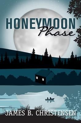 Honeymoon Phase by Christensen, James B.