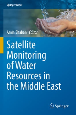 Satellite Monitoring of Water Resources in the Middle East by Shaban, Amin