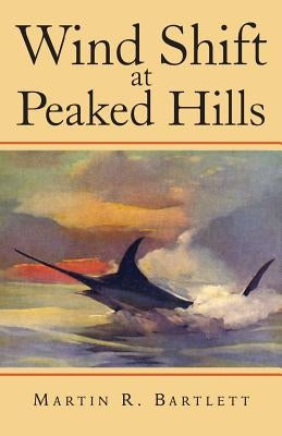 Wind Shift at Peaked Hills by Bartlett, Martin R.