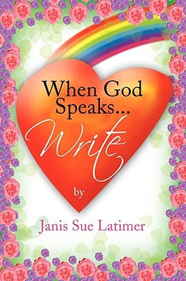 When God Speaks...Write by Latimer, Janis Sue