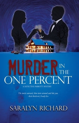 Murder In the One Percent by Richard, Saralyn