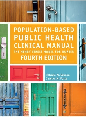Population-Based Public Health Clinical Manual, Fourth Edition: The Henry Street Model for Nurses by Schoon, Patricia M.
