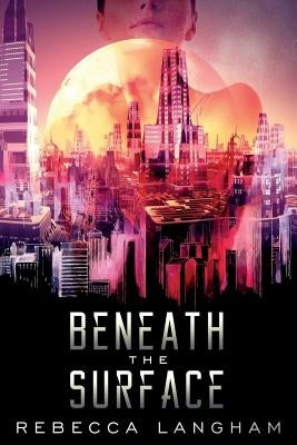 Beneath the Surface by Langham, Rebecca