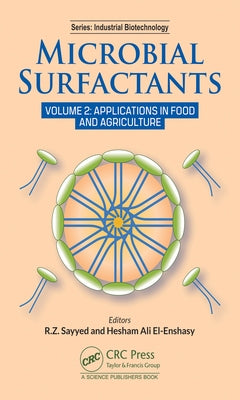 Microbial Surfactants: Volume 2: Applications in Food and Agriculture by Sayyed, R. Z.