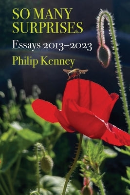 So Many Surprises: Essays 2013-2023 by Kenney, Philip S.