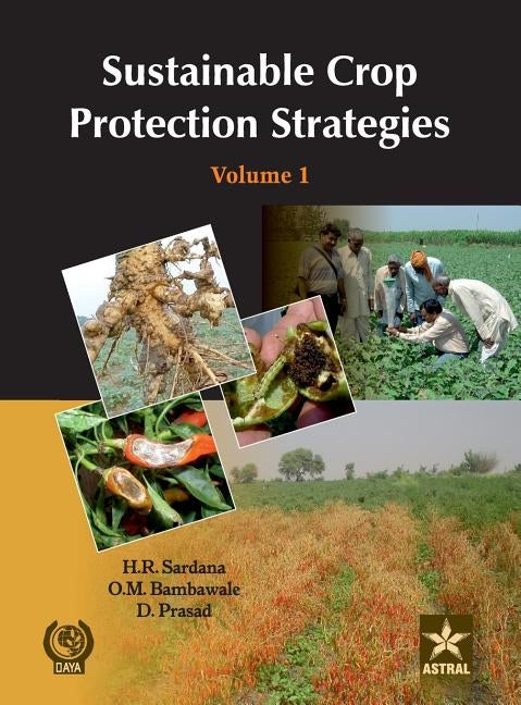 Sustainable Crop Protection Strategies Vol. 2 by Sardana, H. R. &. Bambawale O. M. &. Pra