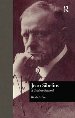 Jean Sibelius: A Guide to Research by Goss, Glenda Dawn
