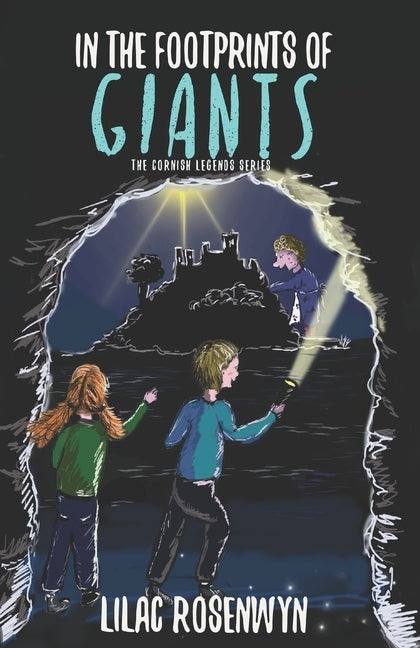 In the Footprints of Giants: More myths and adventure in this thrilling second instalment of Sam's adventures in Cornwall. by Rosenwyn, Lilac