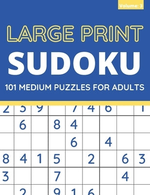 Large Print Sudoku: 101 Medium Sudoku Puzzles For Adults, One Puzzle Per Page (Volume: 3) by Books, Funafter