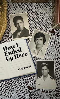 How I Ended Up Here by Farsi, Nick