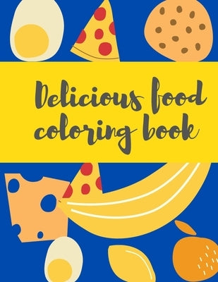 Delicious food coloring book: junk food coloring book for kids, Creative Coloring Books by Publishing, Haythmotivation