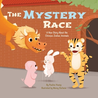 The Mystery Race: A New Story About the Chinese Zodiac Animals by Huang, Pauline