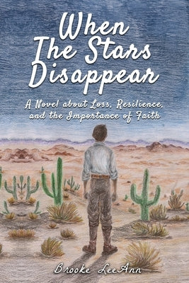 When The Stars Disappear: A Novel About Loss, Resilience, And The Importance of Faith by Leeann, Brooke
