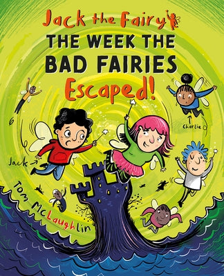 Jack the Fairy: The Week the Bad Fairies Escaped!: Volume 3 by McLaughlin, Tom