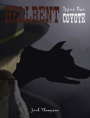 Hellbent: Issue One: Coyote by Thompson, Jack