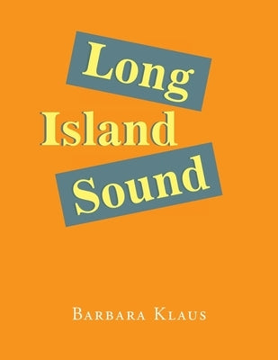 Long Island Sound by Klaus, Barbara