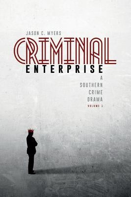 Criminal Enterprise: A Southern Crime Drama by Myers, Jason C.