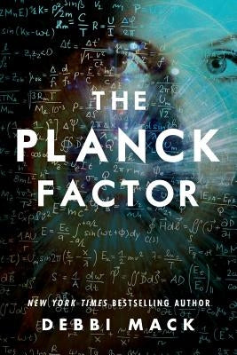 The Planck Factor by Mack, Debbi
