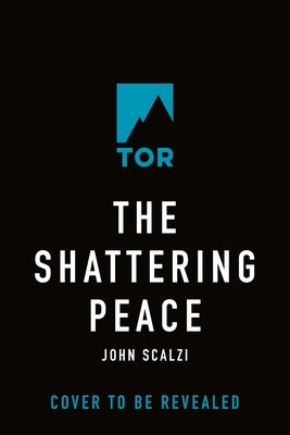 The Shattering Peace by Scalzi, John