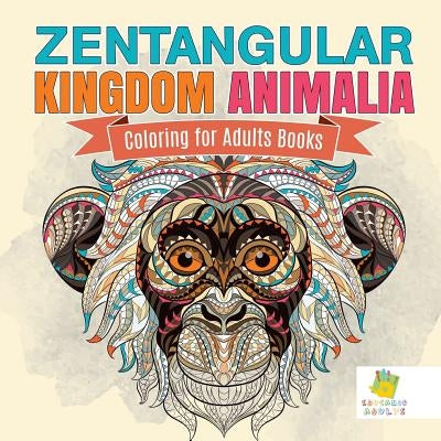 Zentangular Kingdom Animalia Coloring for Adults Books by Educando Adults