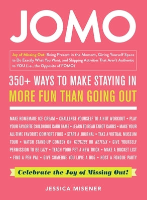 Jomo: Celebrate the Joy of Missing Out! by Misener, Jessica