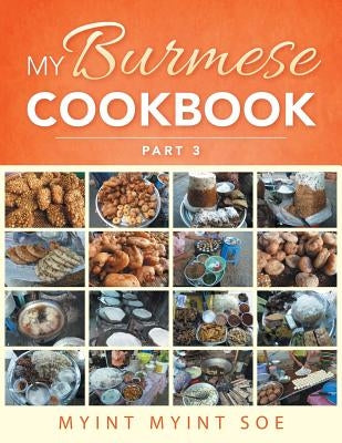 My Burmese Cookbook Part 3 by Soe, Myint Myint