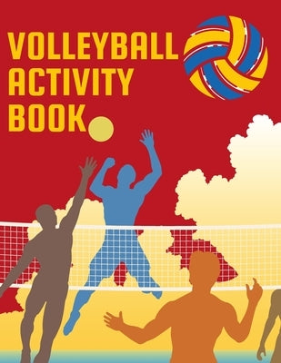 VOLLEYBALL Activity Book: Brain Activities and Coloring book for Brain Health with Fun and Relaxing by Press, Red Angelica