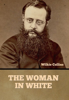 The Woman in White by Collins, Wilkie
