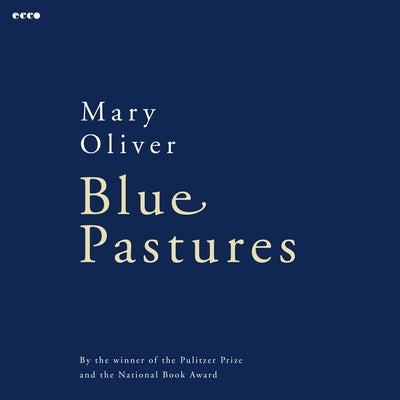 Blue Pastures by Oliver, Mary