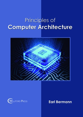 Principles of Computer Architecture by Bermann, Earl