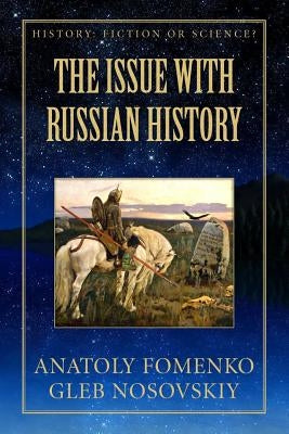 The Issue with Russian History by Nosovskiy, Gleb W.
