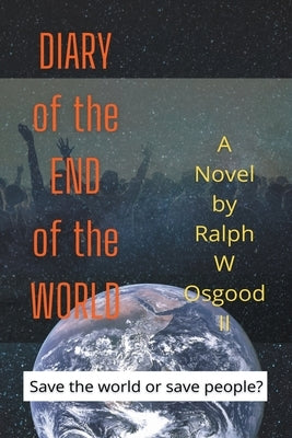 Diary of the End of the World by Osgood, Ralph