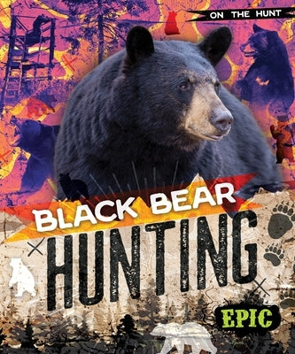 Black Bear Hunting by Troup, Roxanne