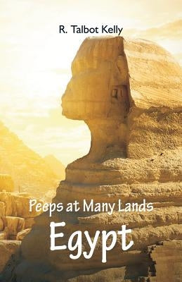 Peeps at Many Lands: Egypt by Kelly, R. Talbot