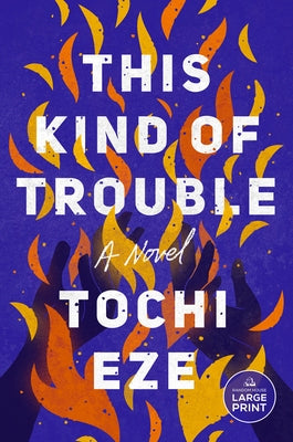 This Kind of Trouble by Eze, Tochi