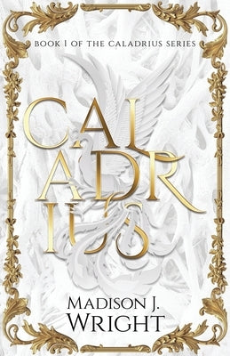 Caladrius by Wright, Madison J.