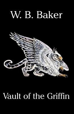 Vault of the Griffin by Baker, William B.