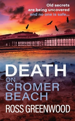 Death on Cromer Beach by Greenwood, Ross