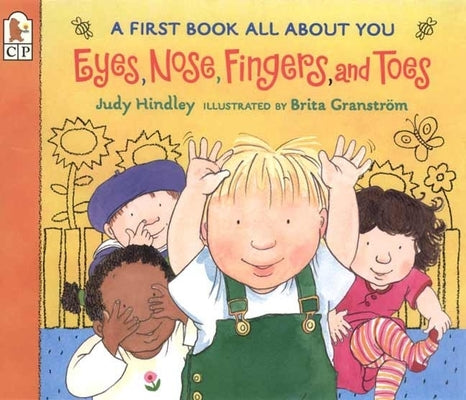 Eyes, Nose, Fingers, and Toes: A First Book All about You by Hindley, Judy
