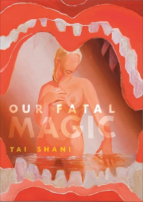 Our Fatal Magic by Shani, Tai