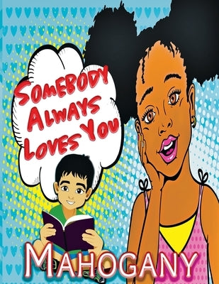 Somebody Always Loves You by Publishing, Mahoganywritez