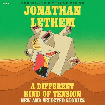 A Different Kind of Tension: New and Selected Stories by Lethem, Jonathan