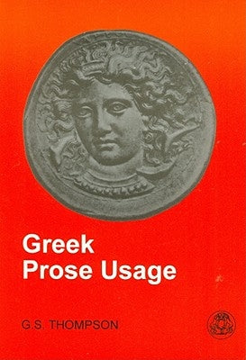 Greek Prose Usage: Metamorphoses XI by Thompson, George Stephen