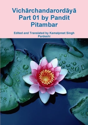 Vichārchandarordāyā Part 01 by Pandit Pitambar by Pardeshi, Kamalpreet Singh