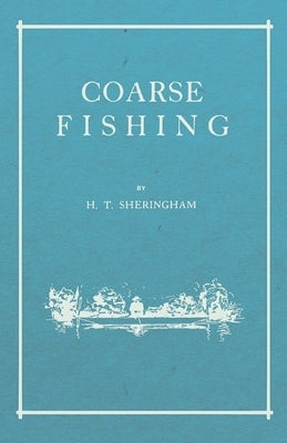 Coarse Fishing by Sheringham, H. T.