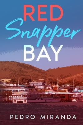 Red Snapper Bay: La Parguera by Miranda, Pedro