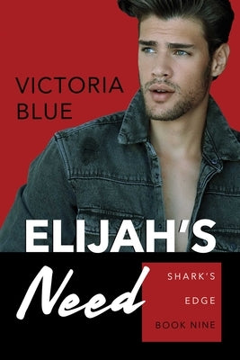 Elijah's Need by Blue, Victoria