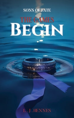 Sons of Fate: The Games Begin by Hennes, L. J.