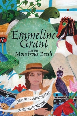 Emmeline Grant and the Monstrous Beesh by Williams, Janice Phelps
